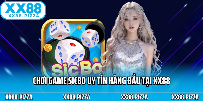 Chơi game Sicbo uy tín hàng đầu tại XX88