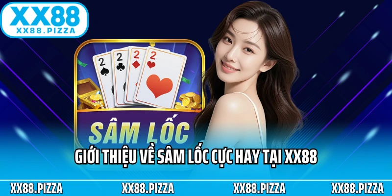 Giới thiệu về sâm lốc cực hay tại XX88
